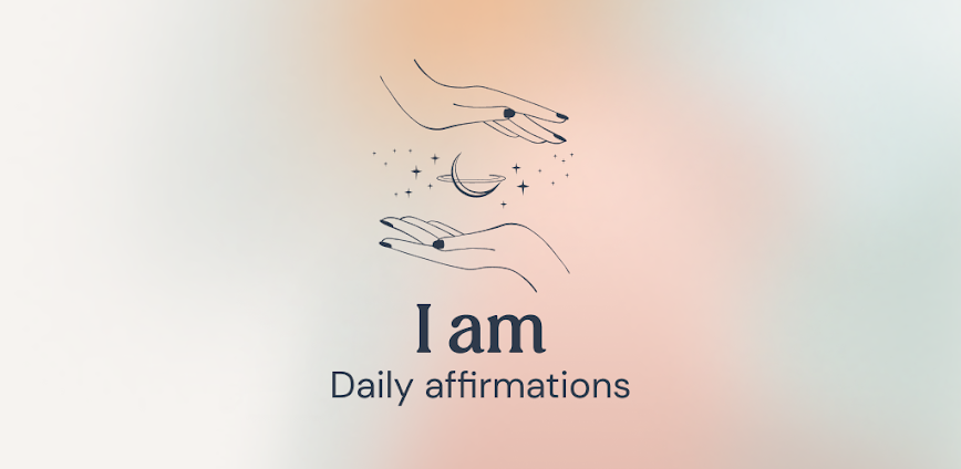 I am – Daily affirmations