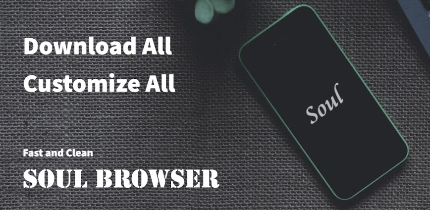 Download Soul Browser Mod APK 1.4.85 – (Optimized,Remove ads)