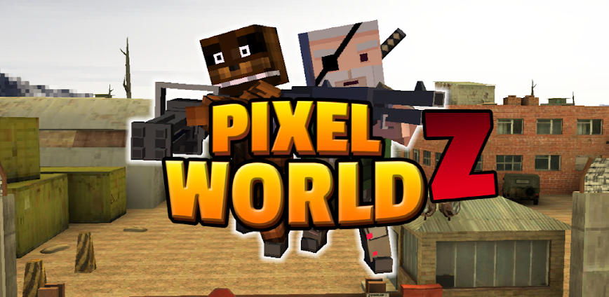 Download Pixel Z World Mod APK 35.6.9 – (Unlimited money)