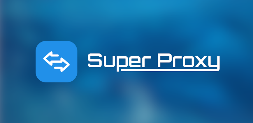 Download Super Proxy Mod APK 3.0.3 – (Unlocked,Free purchase,Pro)
