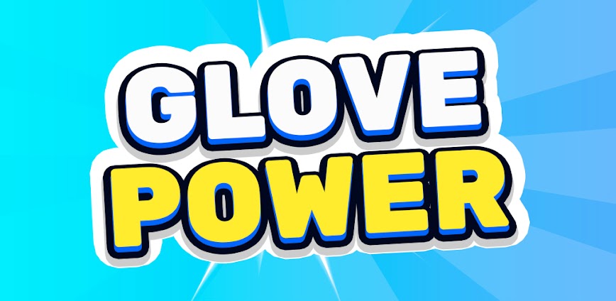 Download Glove Power Mod APK 0.7.0 – (Remove ads,Unlocked,Mod Menu)