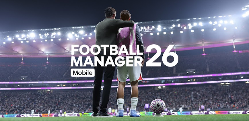 Football Manager 26 Mobile v26.1.1 MOD APK [Unlocked Full Game]