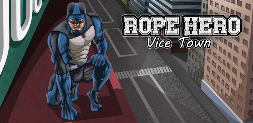 Rope Hero: Vice Town v7.0.3 MOD APK [Unlimited Money]