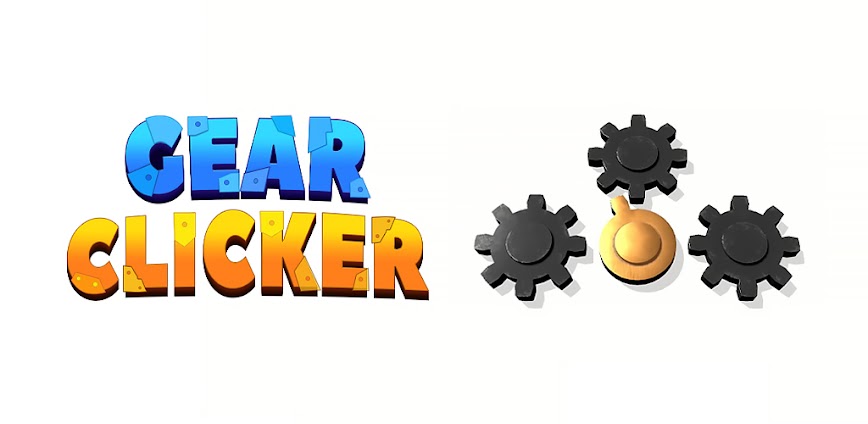 Gear Clicker v8.10.1 MOD APK [Menu, Unlimited All]