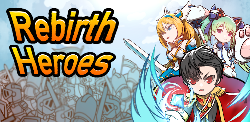 Rebirth Heroes v0.0.33 MOD APK [Menu, Unlimited Money]