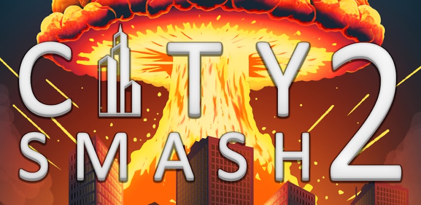 City Smash 2 v1.2.10 MOD APK [Unlocked All Weapons ]
