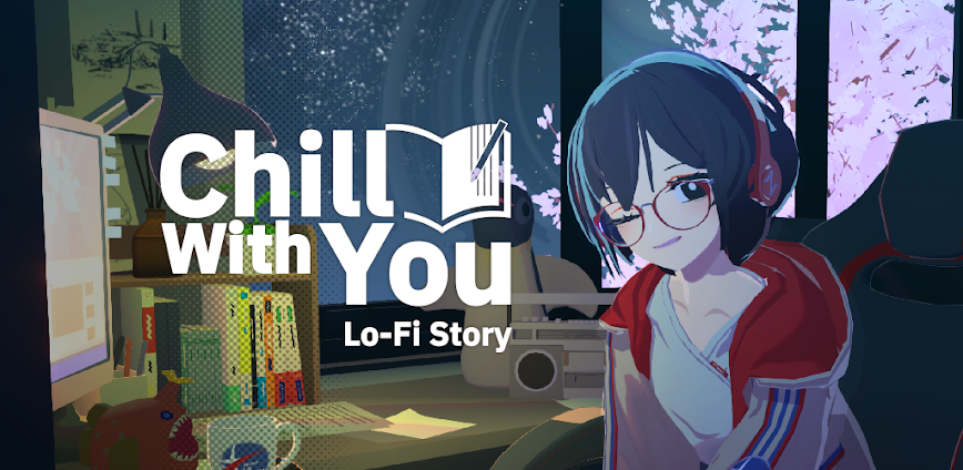 Chill with You : Lo-Fi Story 1.8.0 APK [MOD unlocked]